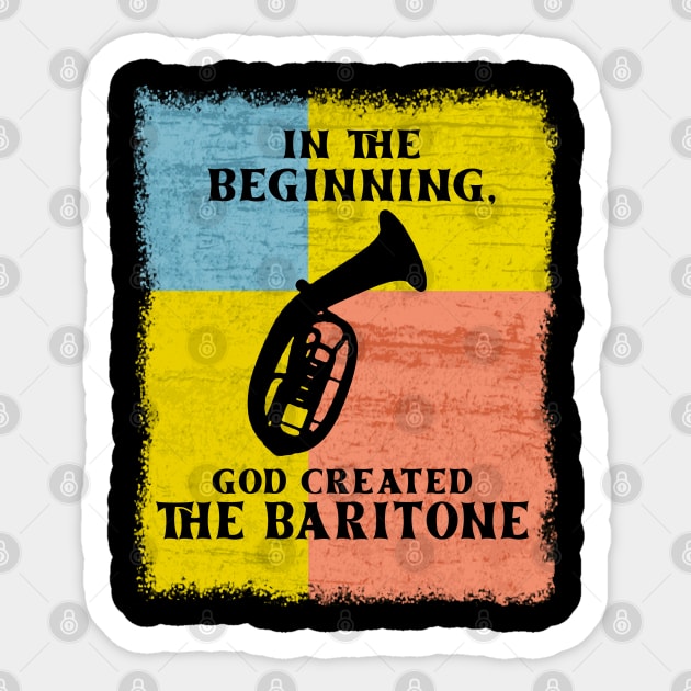 InThe Beginning God Created The Baritone Sticker by DePit DeSign